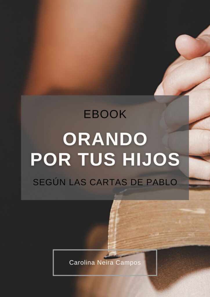 ORANDO POR TUS HIJOS, pablo, ebook, carolina neira campos